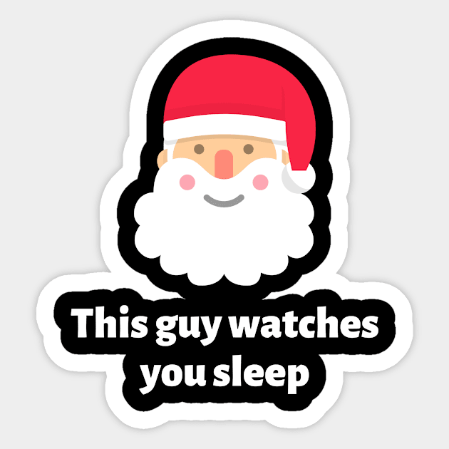 This guy watches you sleep Sticker by Motivational_Apparel